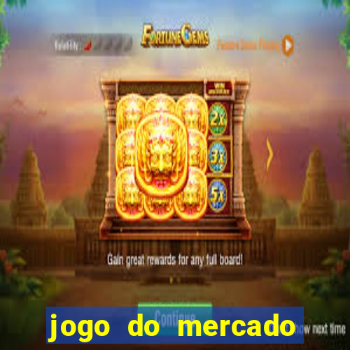 jogo do mercado dinheiro infinito